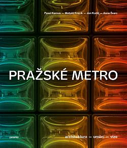 Pražské metro: Architektura, umění, vize