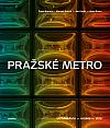 Pražské metro: Architektura, umění, vize