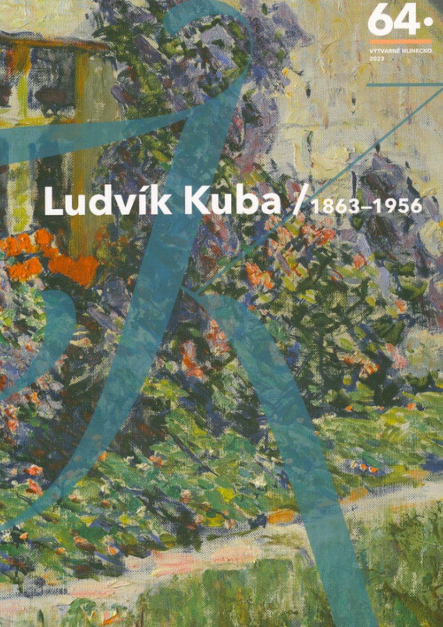 Ludvík Kuba: 1863-1956: 64. výtvarné Hlinecko 2023