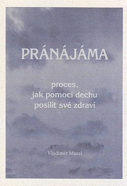 Pránájáma - proces jak pomocí dechu posílit své zdraví