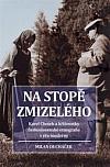 Na stopě zmizelého: Karel Chotek a křižovatky československé etnografie v éře moderny