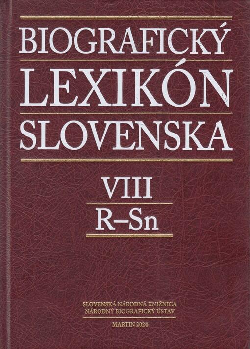 Biografický lexikón Slovenska. VIII, R-Sn