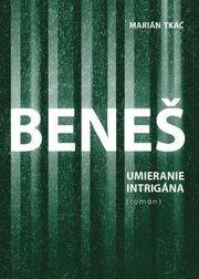 Beneš: Umieranie intrigána