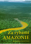 Za rybami Amazonie