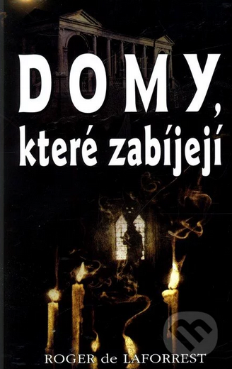 Domy, které zabíjejí