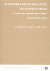 Slovanské spisovné jazyky od teorie k praxi: Formování jazykového vědomí a postojů k jazyku