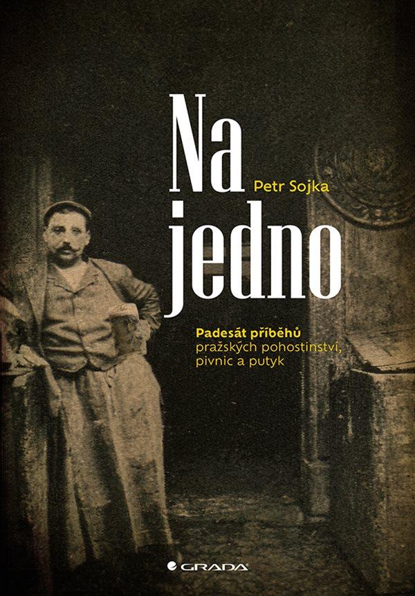 Na jedno: Padesát příběhů pražských pohostinství, pivnic a putyk