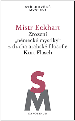 Mistr Eckhart: Zrození „německé mystiky“ z ducha arabské filosofie