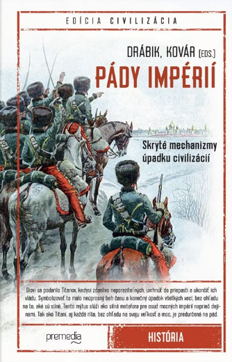 Pády impérií: Skryté mechanizmy úpadku civilizácií