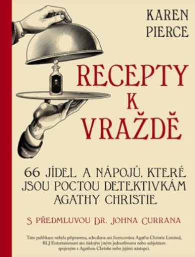 Recepty k vraždě: 66 pokrmů a nápojů na počest detektivních příběhů Agathy Christie