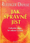 Jak správně jíst: Celostní cesta ke zdravé výživě