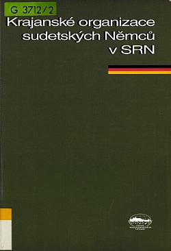 Krajanské organizace sudetských Němců v SRN: Studie o sudetoněmecké otázce. Část II