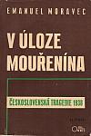 V úloze mouřenína: Československá tragedie 1938