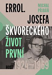 Errol. Josefa Škvoreckého život první, 1924–1969