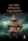 Strážci tajemství - Pátrání po neznámých učitelích lidstva