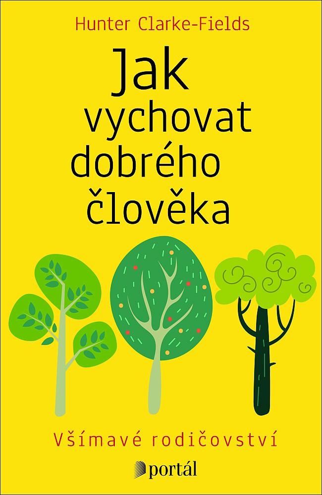 Jak vychovat dobrého člověka