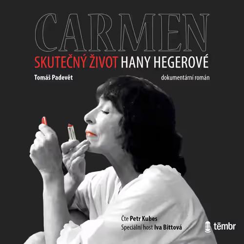 Carmen: Skutečný život Hany Hegerové