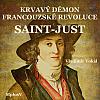 Saint-Just: Krvavý démon Francouzské revoluce