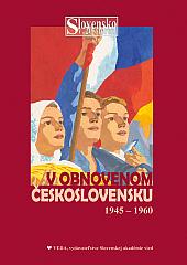 Slovensko v obnovenom Československu a nástup komunizmu (1945–1960)