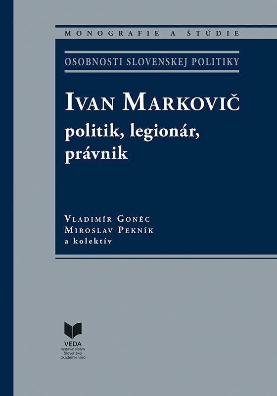 Ivan Markovič: Politik, legionár, právnik