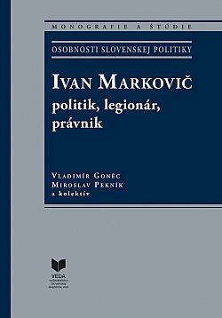 Ivan Markovič: Politik, legionár, právnik