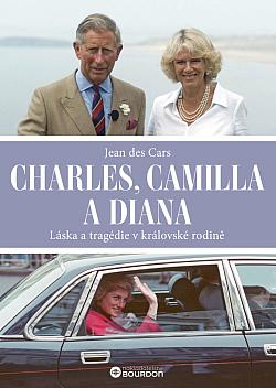 Charles, Camilla a Diana: Láska a tragédie v královské rodině