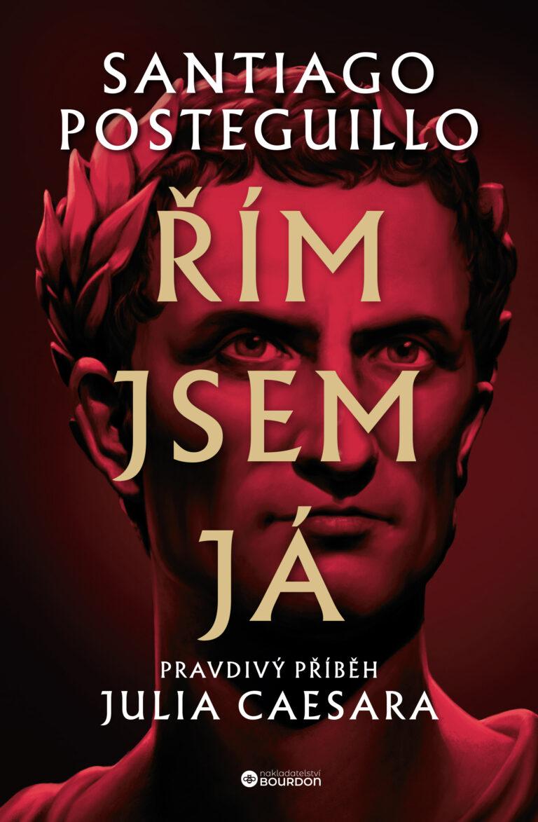 Řím jsem já: Pravdivý příběh Julia Caesara