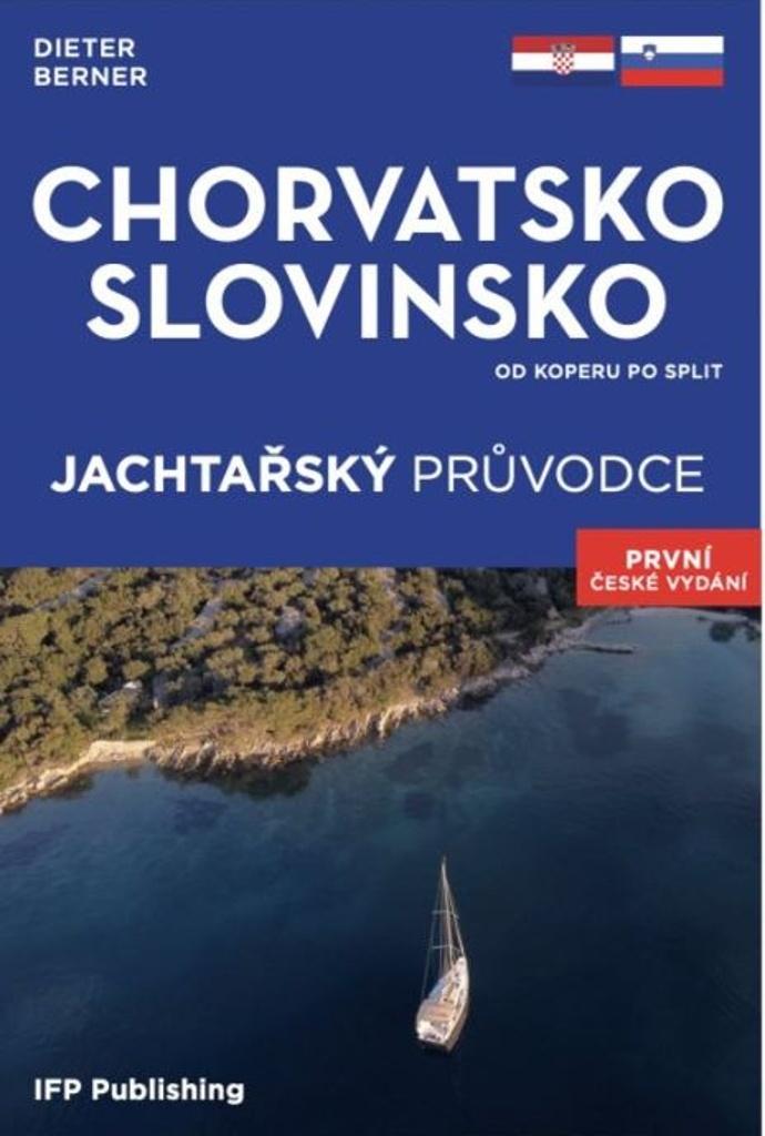 Chorvatsko, Slovinsko od Koperu po Split - Jachtařský průvodce