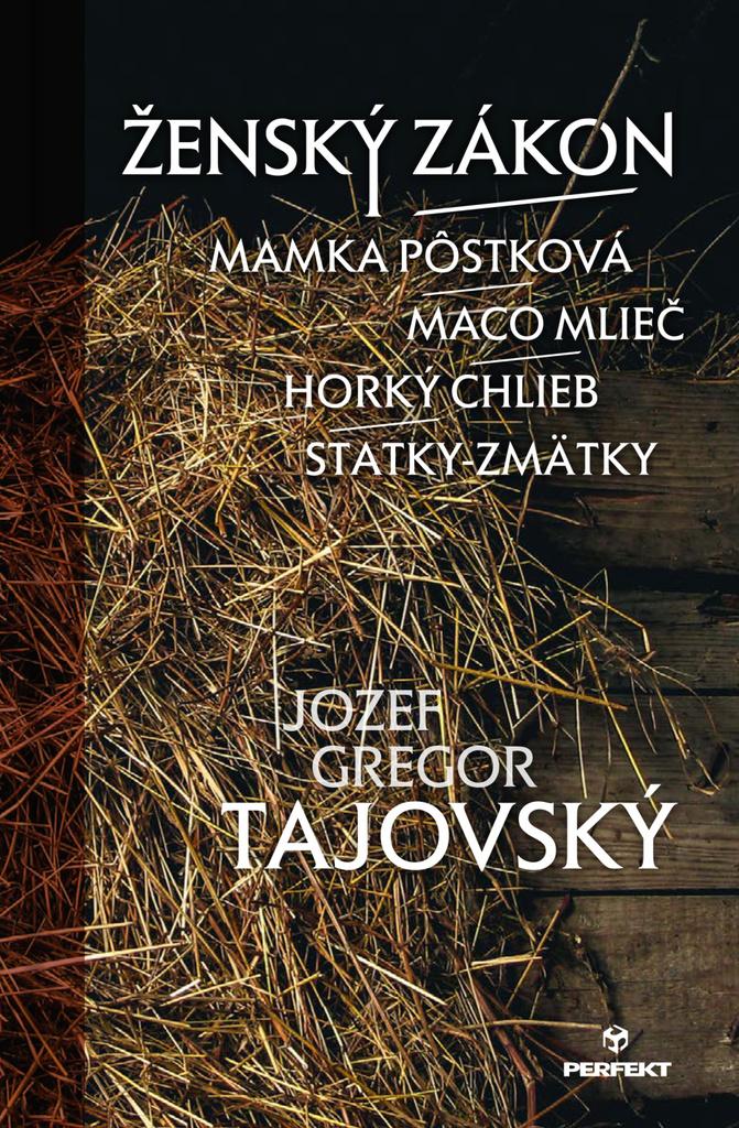 Ženský zákon / Mamka Pôstková / Maco Mlieč / Horký chlieb / Statky-zmätky