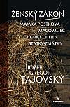 Ženský zákon / Mamka Pôstková / Maco Mlieč / Horký chlieb / Statky-zmätky