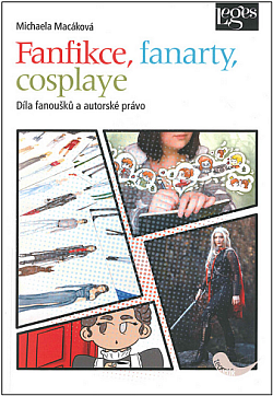 Fanfikce, fanarty, cosplaye: Díla fanoušků a autorské právo