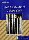 Úvod do praktické žurnalistiky