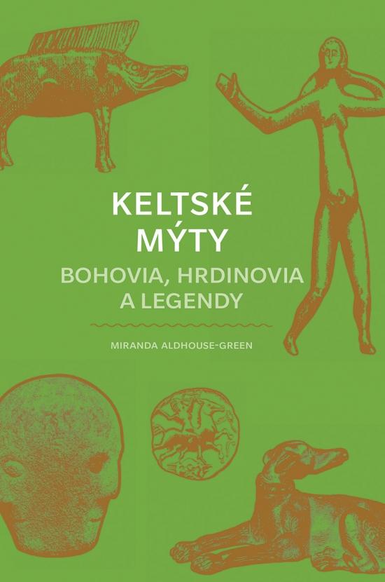 Keltské mýty: Bohovia, hrdinovia a legendy