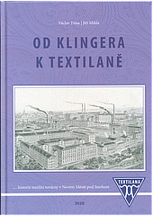 Od Klingera k Textilaně: Historie textilní továrny v Novém Městě pod Smrkem