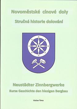 Novoměstské cínové doly: Stručná historie dolování / Neustädter Zinnbergwerke: kurze Geschichte den hiesigen Bergbau