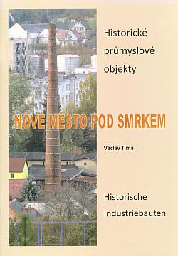 Nové Město pod Smrkem: Historické průmyslové objekty / Historische Industriebauten