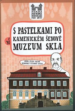 S pastelkami po Kamenickém Šenově - Muzeum skla