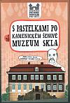 S pastelkami po Kamenickém Šenově - Muzeum skla