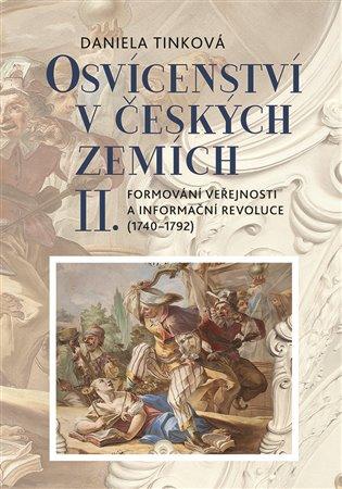 Osvícenství v českých zemích II.: Formování veřejnosti a informační revoluce (1740-1792)