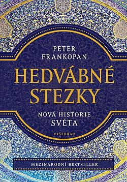 Hedvábné stezky: Nová historie světa