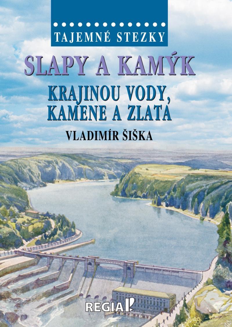 Slapy a Kamýk: Krajinou vody, kamene a zlata