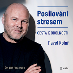 Posilování stresem: Cesta k odolnosti