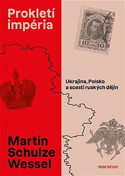 Prokletí impéria: Ukrajina, Polsko a scestí ruských dějin