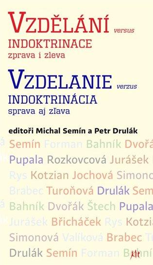 Vzdělání versus indoktrinace: Zprava i zleva / Vzdělanie versus indoktrinácia: Sprava aj zľava