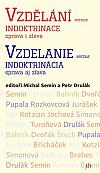 Vzdělání versus indoktrinace: Zprava i zleva / Vzdělanie versus indoktrinácia: Sprava aj zľava