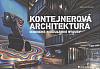 Kontejnerová architektura: Ikonické modulárne stavby