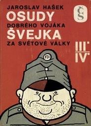 Osudy dobrého vojáka Švejka za světové války III., IV.