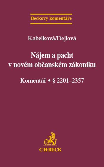 Nájem a pacht v novém občanském zákoníku. Komentář: § 2201-2357