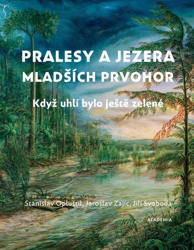 Pralesy a jezera mladších prvohor: Když uhlí bylo ještě zelené