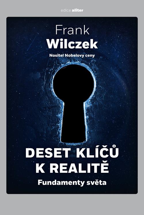 Deset klíčů k realitě: Fundamenty světa